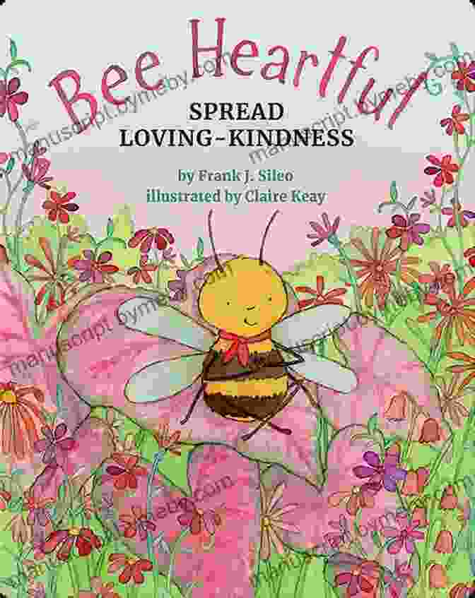 Bee Heartful Book Cover Featuring A Group Of Happy Bees Buzzing Around A Honeycomb Amidst A Field Of Flowers Bee Heartful: Spread Loving Kindness Frank J Sileo