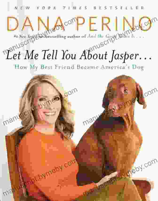 Book Cover Of 'Let Me Tell You About Jasper' By Author [Author's Name] Let Me Tell You About Jasper : How My Best Friend Became America S Dog