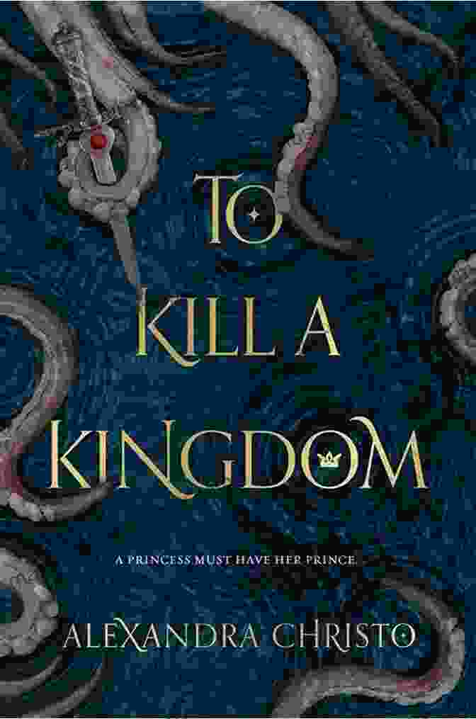 Book Cover Of To Kill A Kingdom By Alexandra Christo To Kill A Kingdom Alexandra Christo