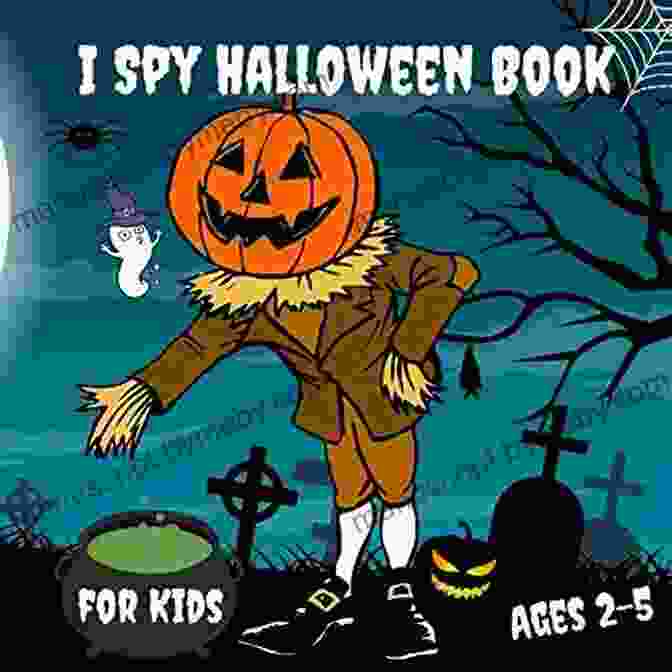 Cover Of Fun Activity Spooky For Kids Ages Scary Guessing Game For Toddler And Preschool Book I Spy Halloween: A Fun Activity Spooky For Kids Ages 2 6 Scary Guessing Game For Toddler And Preschool To Celebrate Halloween