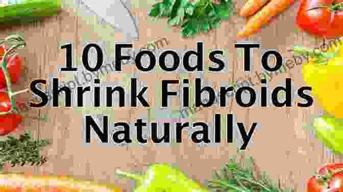 Discover Natural Ways You Can Cure And Shrink Fibroid Diet Recipes With Pictures FIBROID ELIMINATION DIET: Discover Natural Ways You Can Cure And Shrink Fibroid (Diet Recipes With Pictures)