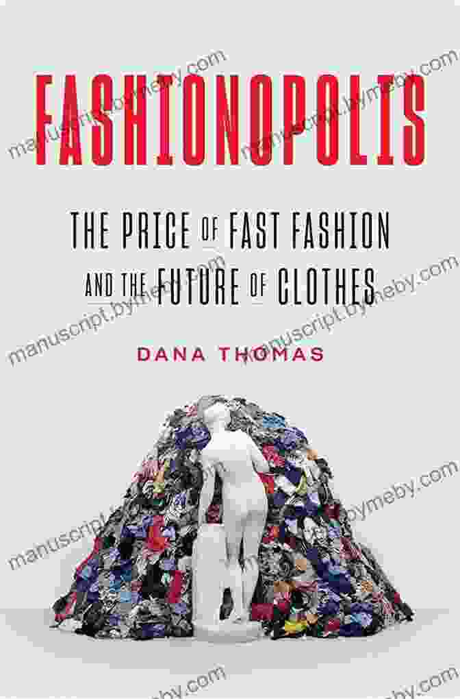 Fashionopolis Book Cover Featuring A Vibrant Explosion Of Clothing And Textiles Fashionopolis: Why What We Wear Matters