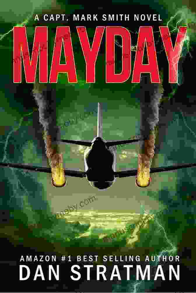 Frighteningly Realistic Aviation Thriller By Capt. Mark Smith MAYDAY: A Frighteningly Realistic Aviation Thriller (Capt Mark Smith 1)