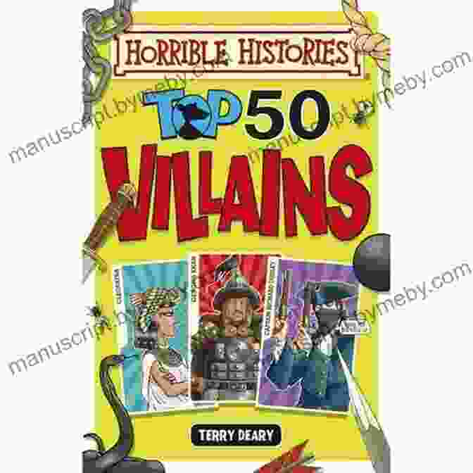 Horrible Histories Top 50 Villains Book Cover Horrible Histories: Top 50 Villains Terry Deary