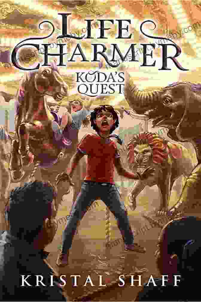 Life Charmer Koda Quest Book Cover Featuring Koda, A Charming Young Boy, Standing In A Lush Forest Surrounded By Mystical Creatures Life Charmer: Koda S Quest Kristal Shaff