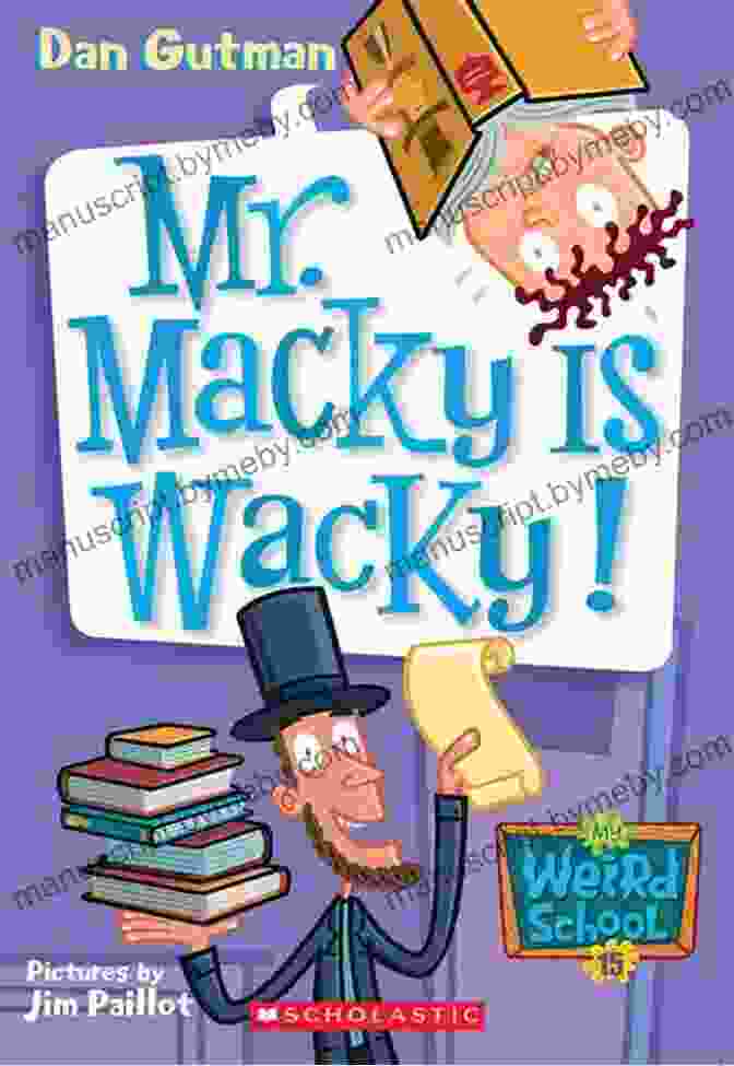 Mr. Macky Is Wacky Book Cover With A Cartoonish Image Of Mr. Macky My Weird School #15: Mr Macky Is Wacky (My Weird School Daze)