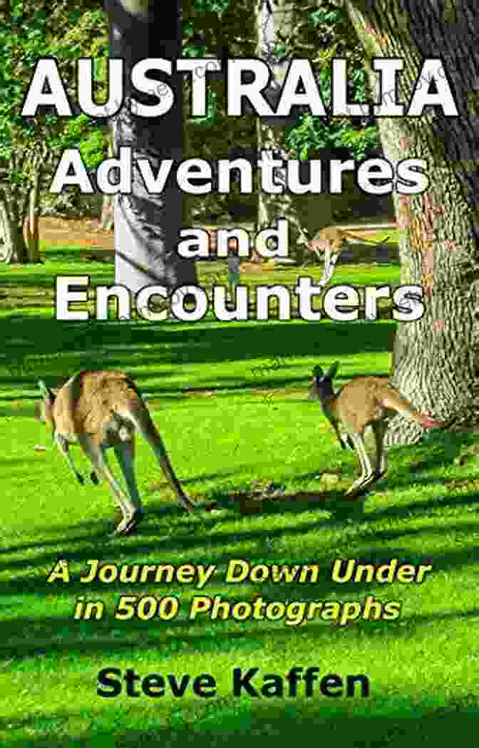 Steve Kaffen's 'Australia Adventures And Encounters' Book Cover Australia Adventures And Encounters Steve Kaffen