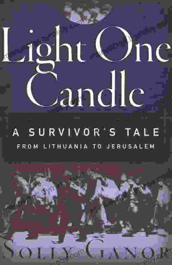 Survivor Tale From Lithuania To Jerusalem Book Cover Light One Candle: A Survivor S Tale From Lithuania To Jerusalem