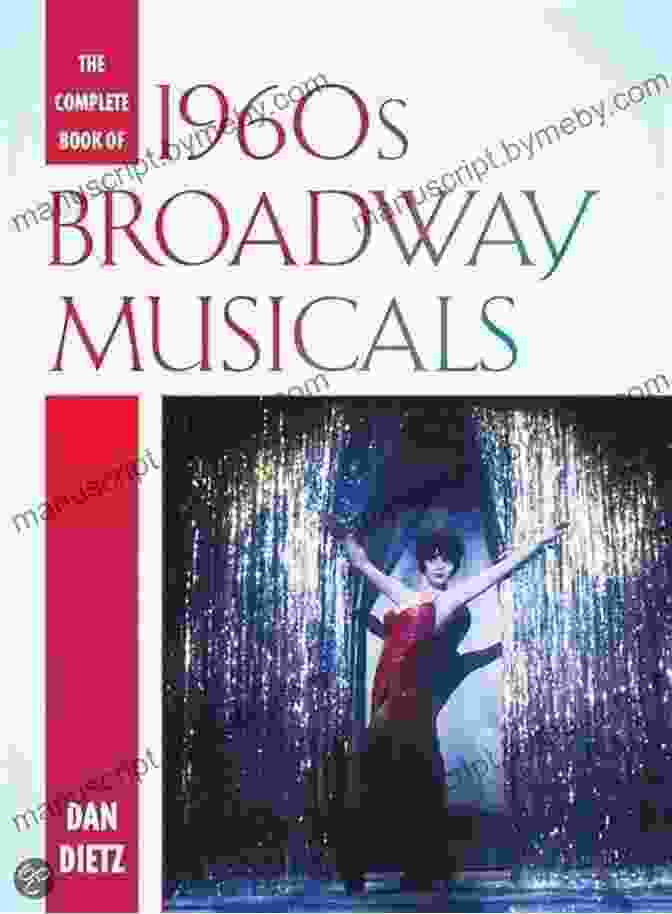 The Complete Book Of 1960s Broadway Musicals The Complete Of 1960s Broadway Musicals