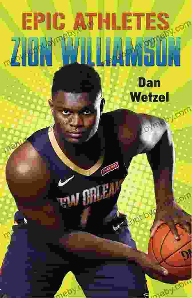 Zion Williamson Epic Athletes Book Cover Epic Athletes: Zion Williamson Dan Wetzel