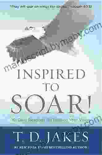 Inspired to Soar : 101 Daily Readings for Building Your Vision