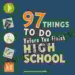 97 Things To Do Before You Finish High School