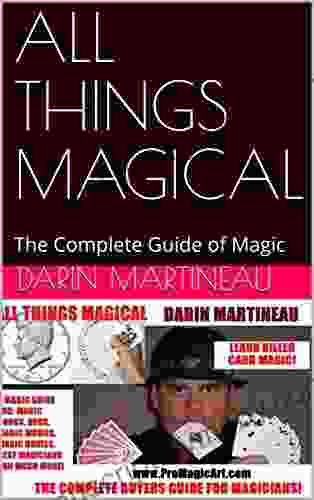 ALL THINGS MAGICAL: The Complete Guide Of Magic