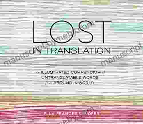 Lost In Translation: An Illustrated Compendium Of Untranslatable Words From Around The World