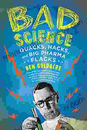 Bad Science: Quacks Hacks And Big Pharma Flacks