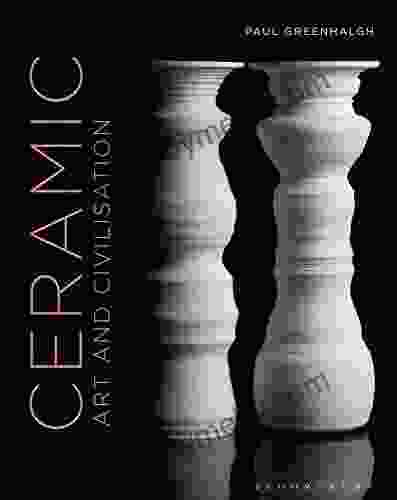 Ceramic Art and Civilisation: Art and Civilization