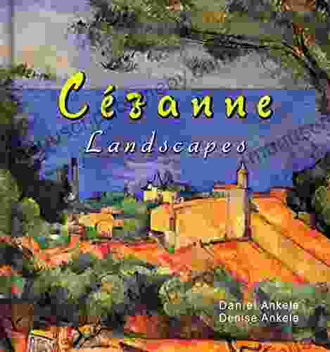 Cezanne: 185+ Landscape Paintings Post Impressionism Paul Cezanne Annotated