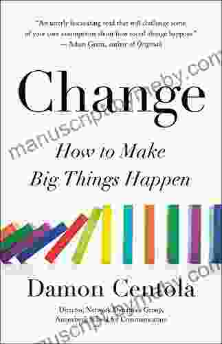 Change: How to Make Big Things Happen