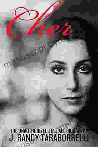 Cher: The Unauthorized Tell All Biography