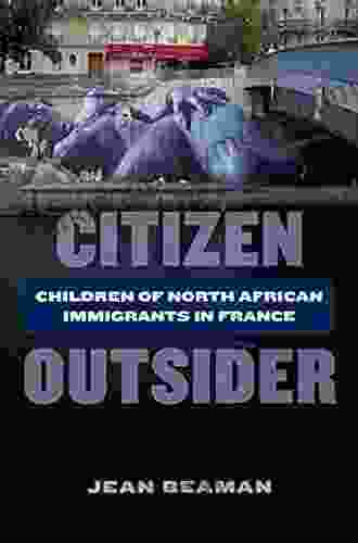 Citizen Outsider: Children Of North African Immigrants In France