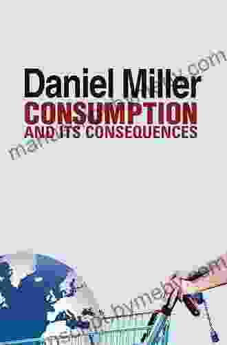 Consumption and Its Consequences Daniel Miller