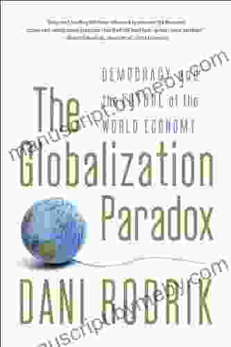 The Globalization Paradox: Democracy and the Future of the World Economy