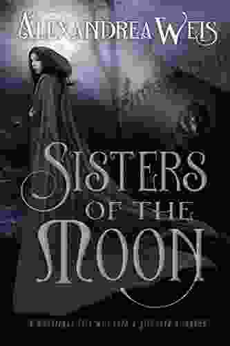 Sisters of the Moon Alexandrea Weis