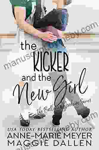 The Kicker and the New Girl: A Sweet YA Romance (The Ballerina Academy 4)