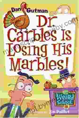 My Weird School #19: Dr Carbles Is Losing His Marbles (My Weird School Daze)