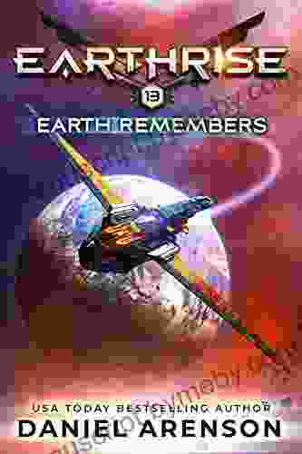 Earth Remembers (Earthrise 13) Daniel Arenson