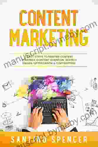 Content Marketing: 7 Easy Steps to Master Content Strategy Content Creation Search Engine Optimization Copywriting (Marketing Management 6)