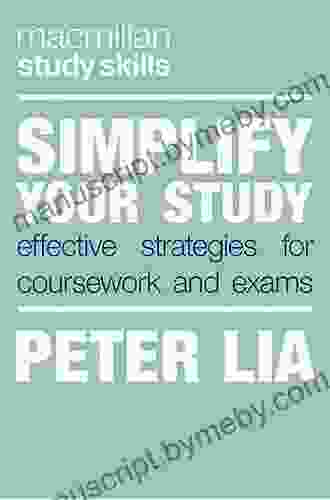 Simplify Your Study: Effective Strategies For Coursework And Exams (Bloomsbury Study Skills)