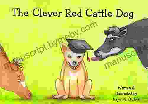 The Clever Red Cattle Dog (The Tales of Cackleberry Lodge 3)