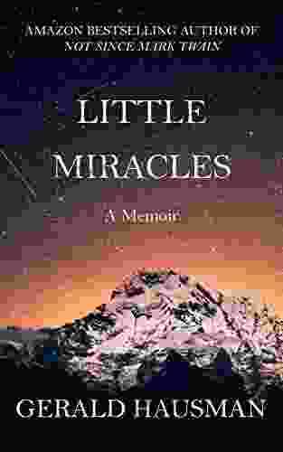 LITTLE MIRACLES A Memoir