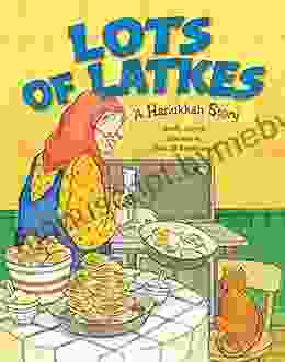 Lots Of Latkes: A Hanukkah Story