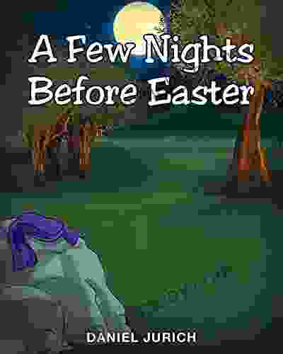 A Few Nights Before Easter