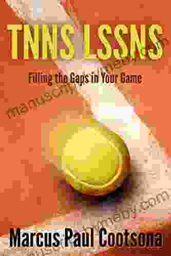 TNNS LSSNS: Filling the Gaps in Your Game (Simpler Smarter Tennis 2)