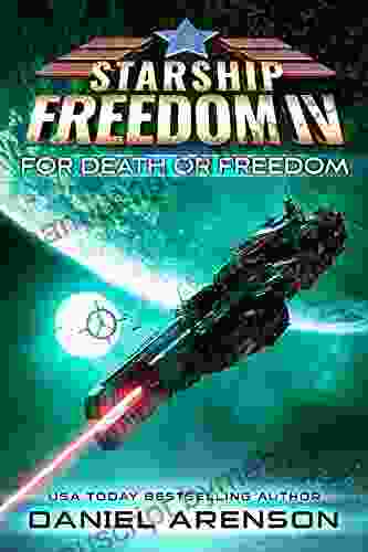 For Death Or Freedom (Starship Freedom 4)