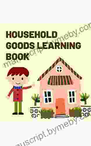 HOUSEHOLD GOODS LEARNING BOOK: Housewares And Appliances Learning Preschool Kindergarten For Girls And Boys Birthday Gift The Best Gift On Christmas And Special Days (children S Books)