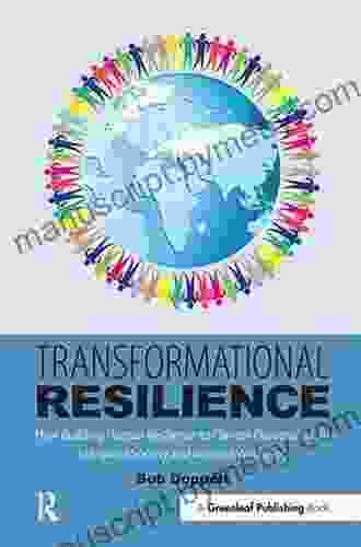 Transformational Resilience: How Building Human Resilience To Climate Disruption Can Safeguard Society And Increase Wellbeing