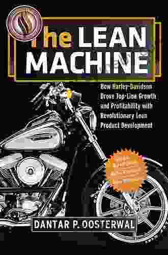 The Lean Machine: How Harley Davidson Drove Top Line Growth and Profitability with Revolutionary Lean Product Development