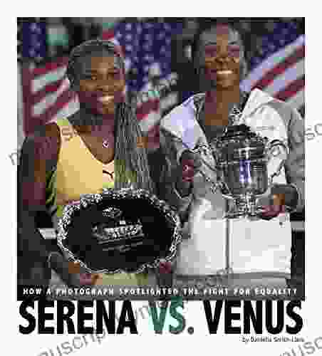 Serena vs Venus: How a Photograph Spotlighted the Fight for Equality (Captured History Sports)