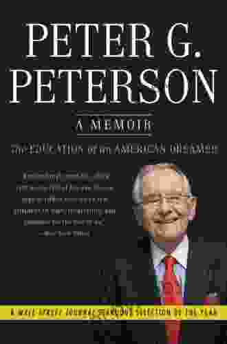 The Education Of An American Dreamer: How A Son Of Greek Immigrants Learned His Way From A Nebraska Diner To Washington Wall Street And Beyond