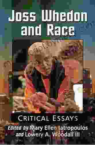 Joss Whedon And Race: Critical Essays