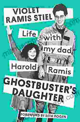 Ghostbuster S Daughter: Life With My Dad Harold Ramis