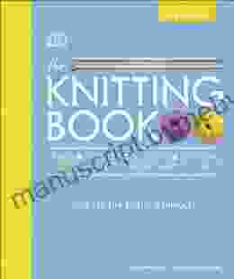 The Knitting Book: Over 250 Step By Step Techniques