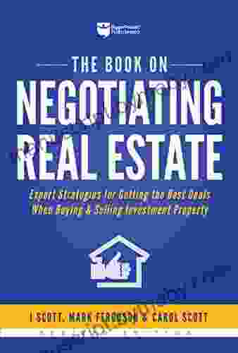 The On Negotiating Real Estate: Expert Strategies For Getting The Best Deals When Buying Selling Investment Property