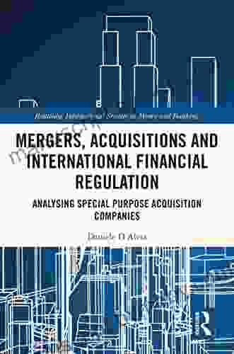 Mergers Acquisitions And International Financial Regulation: Analysing Special Purpose Acquisition Companies (Routledge International Studies In Money And Banking)