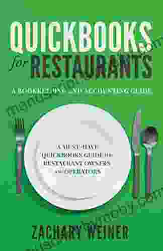 QuickBooks For Restaurants A Bookkeeping And Accounting Guide: A Must Have QuickBooks Guide For Restaurant Owners And Operators