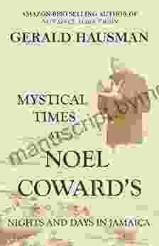 MYSTICAL TIMES AT NOEL COWARD S: Nights And Days In Jamaica